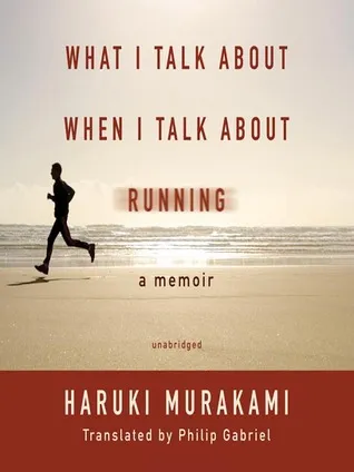 What I Talk About When I Talk About Running by Haruki Murakami