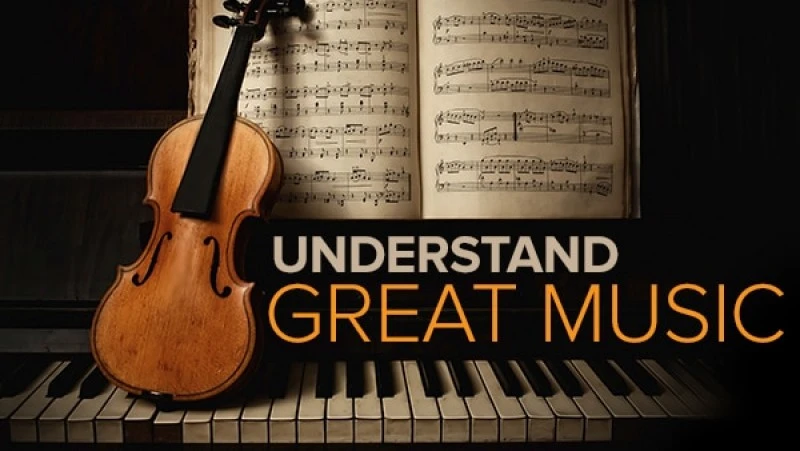 How to Listen to and Understand Great Music by Robert Greenberg