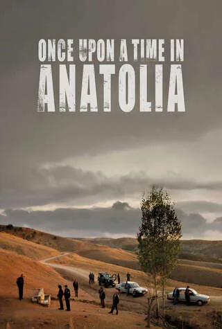 Once Upon a Time in Anatolia (2011) by Nuri Bilge Ceylan